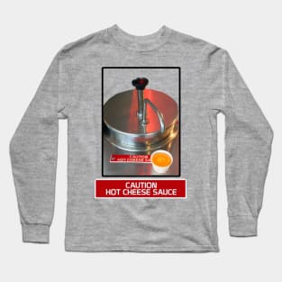 Plastic Cheese - Caution Hot Cheese Sauce Long Sleeve T-Shirt